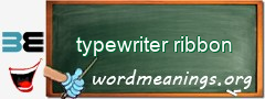 WordMeaning blackboard for typewriter ribbon